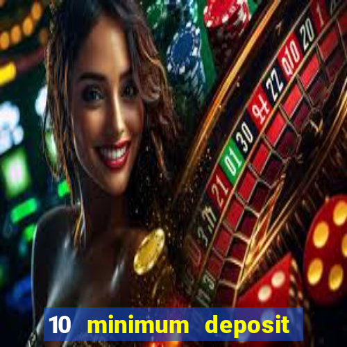 10 minimum deposit casinos canada