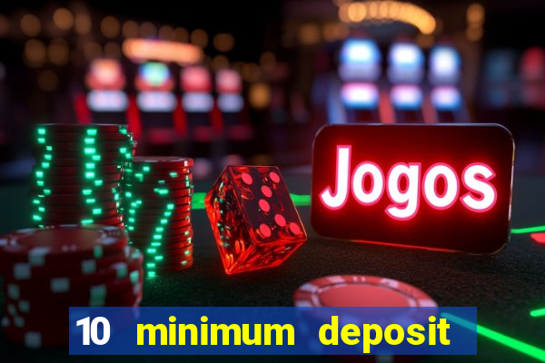 10 minimum deposit casinos canada