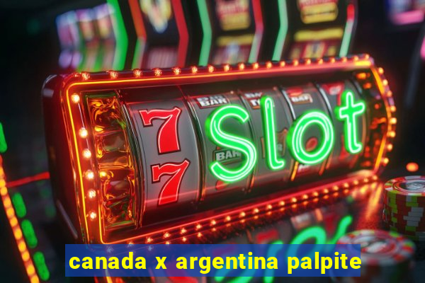 canada x argentina palpite