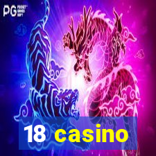 18 casino