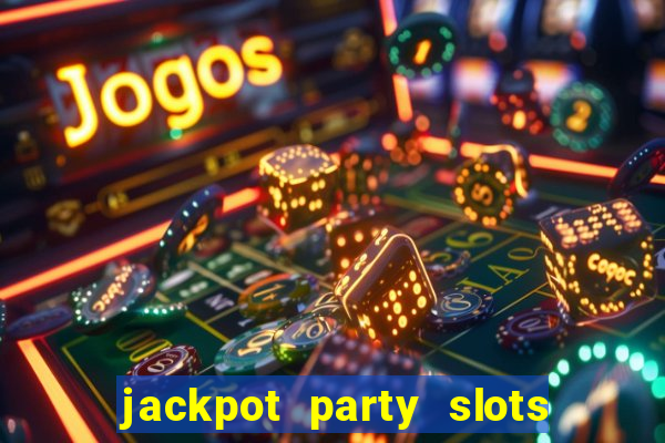 jackpot party slots win real cash