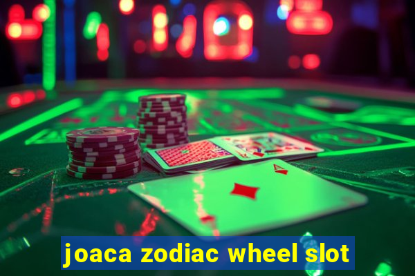 joaca zodiac wheel slot