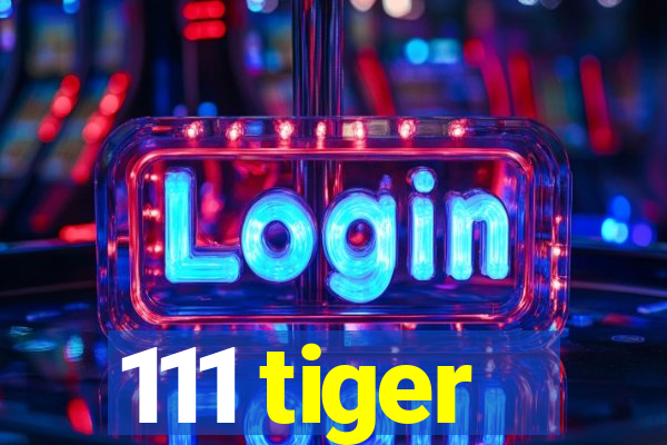 111 tiger