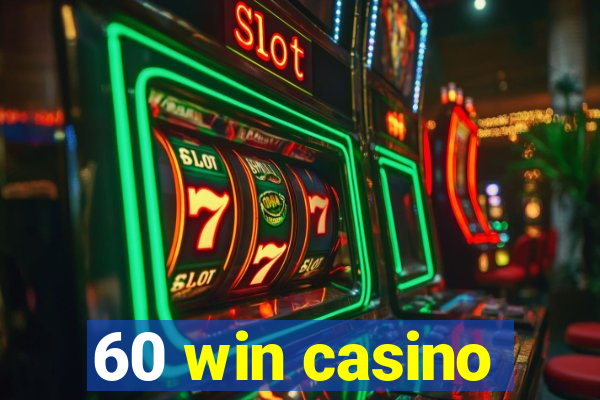 60 win casino