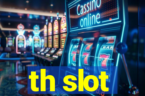 th slot