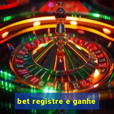 bet registre e ganhe