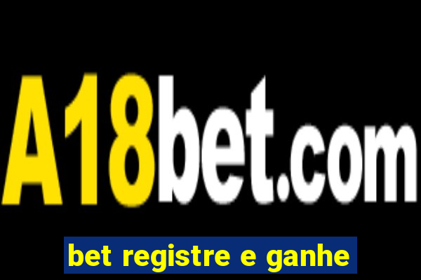 bet registre e ganhe