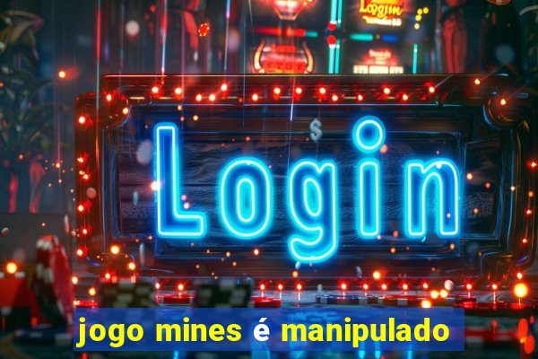 jogo mines é manipulado