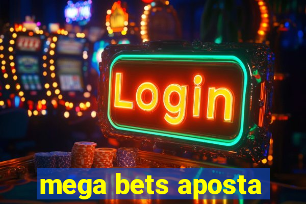 mega bets aposta