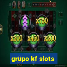 grupo kf slots