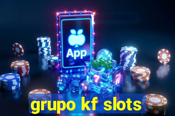 grupo kf slots