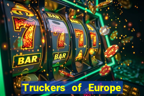 Truckers of Europe 3 dinheiro infinito