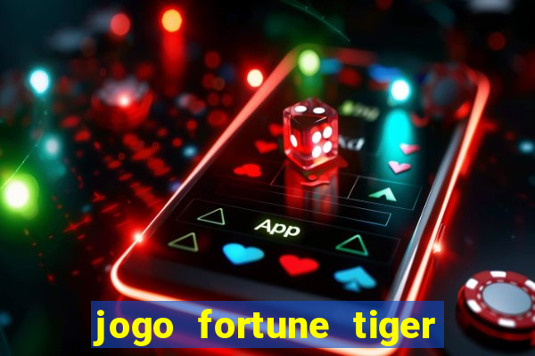 jogo fortune tiger paga mesmo