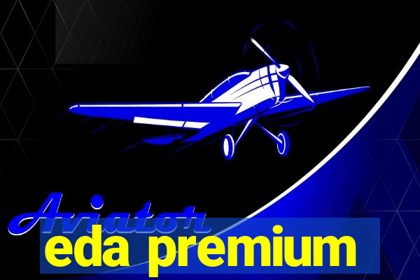 eda premium