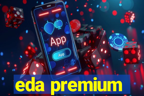 eda premium