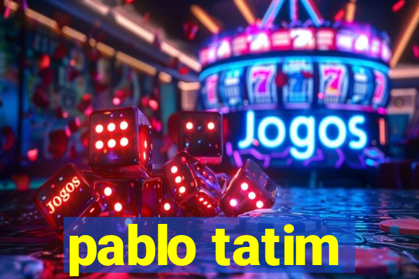 pablo tatim