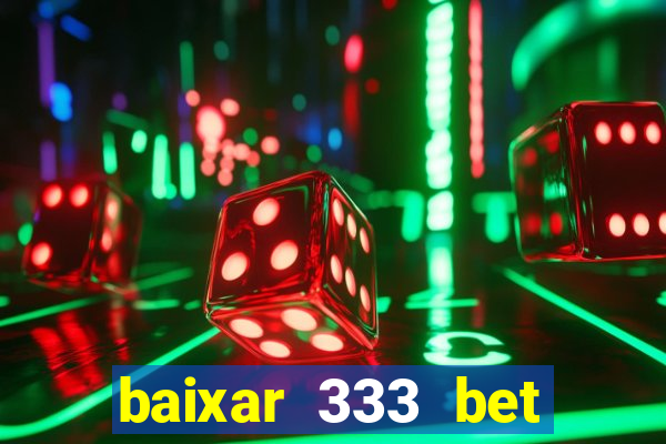 baixar 333 bet fortune tiger