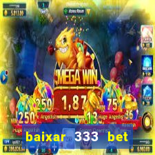 baixar 333 bet fortune tiger