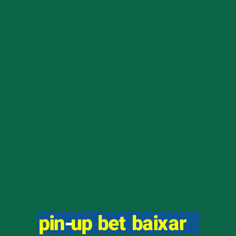 pin-up bet baixar