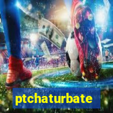 ptchaturbate