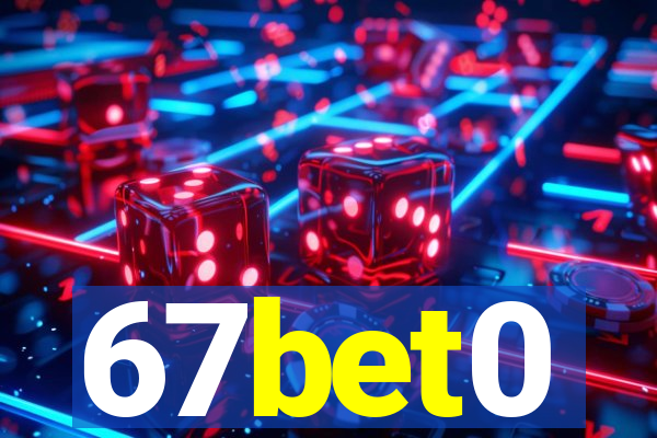 67bet0