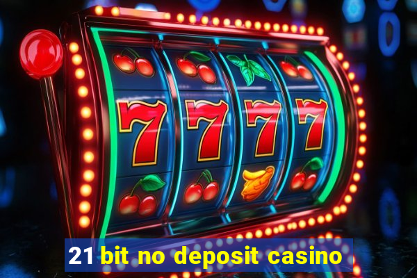 21 bit no deposit casino