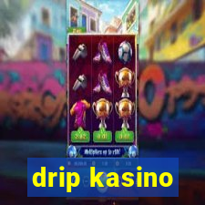 drip kasino