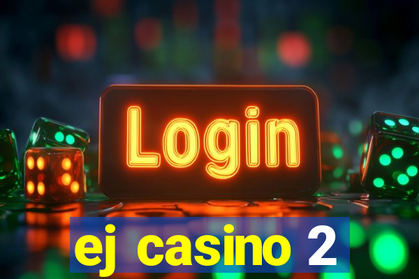 ej casino 2