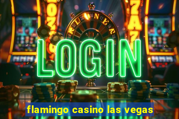 flamingo casino las vegas