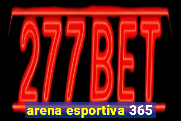 arena esportiva 365