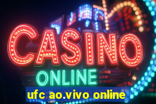 ufc ao.vivo online