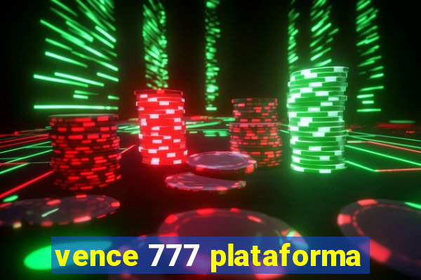 vence 777 plataforma