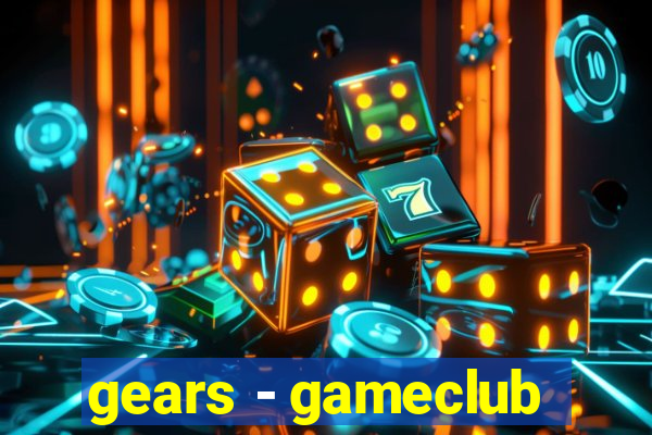 gears - gameclub