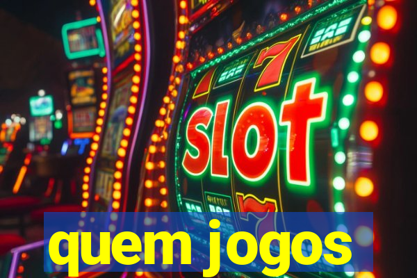 quem jogos