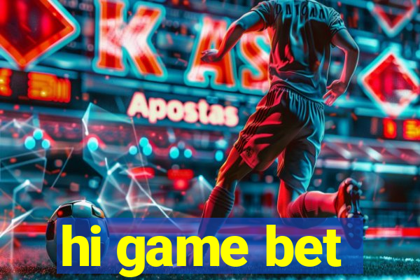 hi game bet