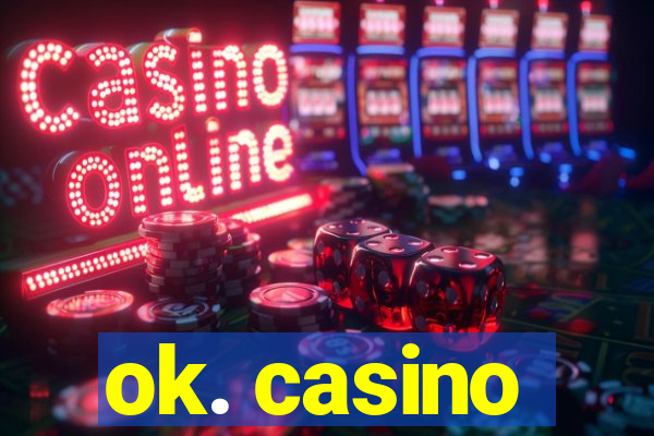 ok. casino