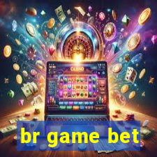 br game bet