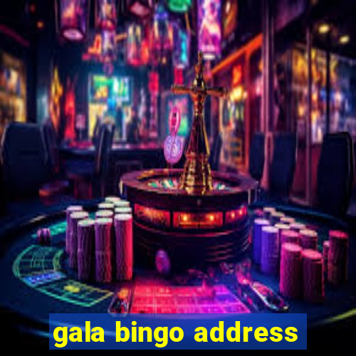 gala bingo address