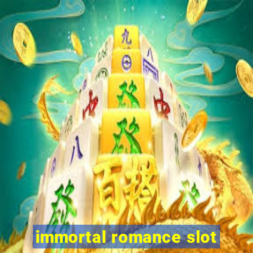 immortal romance slot