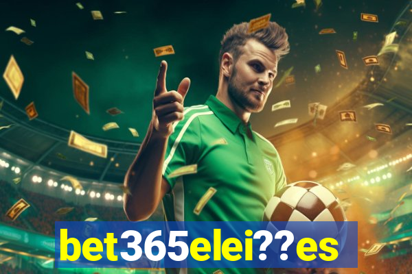 bet365elei??es