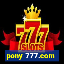 pony 777.com