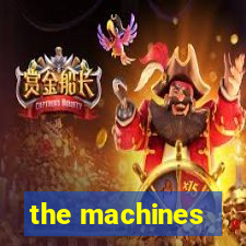 the machines