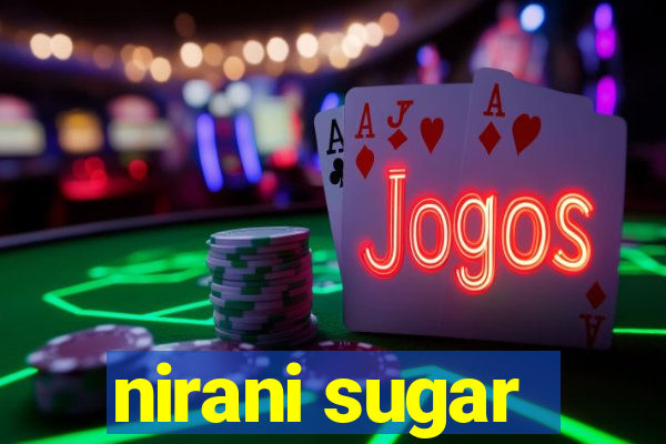 nirani sugar