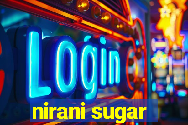 nirani sugar