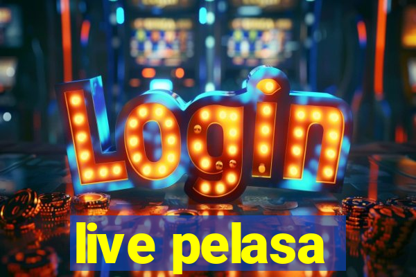 live pelasa