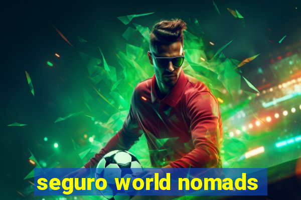 seguro world nomads