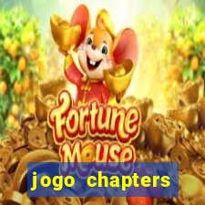 jogo chapters diamantes infinitos