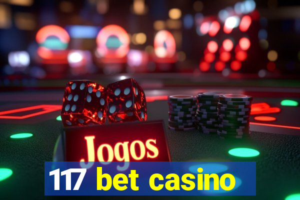 117 bet casino