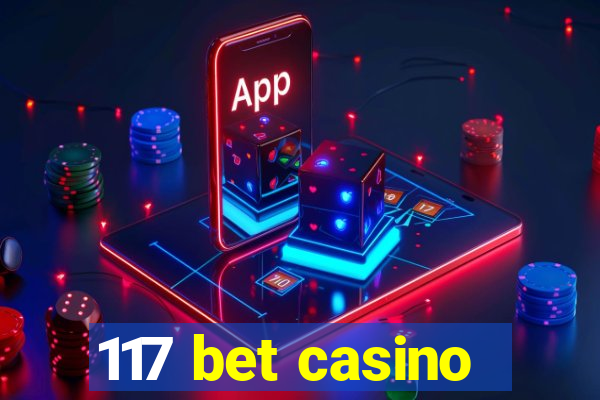 117 bet casino