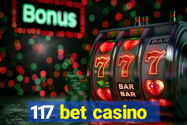 117 bet casino